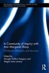 In Community of Inquiry with Ann Margaret Sharp : Childhood, Philosophy and Education by Maughn Rollins Gregory and Megan Jane Laverty