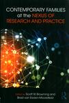 Contemporary Families at the Nexus of Research and Practice by Scott W. Browning and Bradley Matheus van Eeden-Moorefield