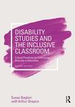 Disability Studies and the Inclusive Classroom : Critical Practices for Embracing Diversity in Education by Susan Baglieri and Arthur Shapiro