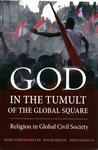 God in the Tumult of the Global Square : Religion in Global Civil Society