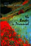 No Border is Perennial by Ruth D. Handel