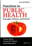 Nutrition in Public Health : Principles, Policies, and Practice by Arlene Spark, Lauren M. Dinour, and Janel Obenchain