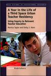 A Year in the Life of a Third Space Urban Teacher Residency : Using Inquiry to Reinvent Teacher Education by Monica Taylor and Emily J. Klein