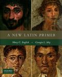 A New Latin Primer by Mary C. English and Georgia L. Irby