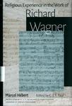 Religious Experience in the Work of Richard Wagner by Marcel Hebert, C.J.T. Talar, and Elizabeth Emery