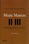 Music Matters : A Philosophy of Music Education