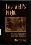 Lovewell's Fight : War, Death, and Memory in Borderland New England by Robert E. Cray