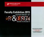 Faculty Exhibition 2015, Department of Art & Design : November 12 to December 12 by Montclair State University, George Segal Gallery, and Jack Rasmussen