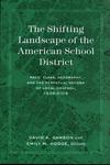 The Shifting Landscape of the American School District : Race, Class, Geography, and the Perpetual Reform of Local Control, 1935-2015