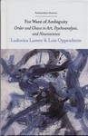 For Want of Ambiguity : Order and Chaos in Art, Psychoanalysis, and Neuroscience by Ludovica Lumer and Lois Oppenheim