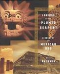 Legends of the Plumed Serpent : Biography of a Mexican God by Neil Baldwin