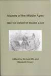 Makers of the Middle Ages : Essays in Honor of William Calin by Richard Utz and Elizabeth Emery