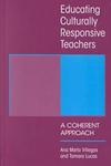 Educating Culturally Responsive Teachers : A Coherent Approach by Ana Maria Villegas and Tamara Lucas