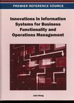 Innovations in Information Systems for Business Functionality and Operations Management by John Wang