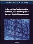 Information Technologies, Methods, and Techniques of Supply Chain Management by John Wang