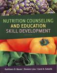 Nutrition Counseling and Education Skill Development by Kathleen D. Bauer, Doreen Liou, and Carol A. Sokolik