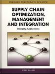 Supply Chain Optimization, Management and Integration : Emerging Applications by John Wang