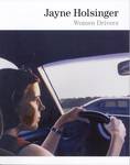Jayne Holsinger : Women Drivers by Jayne Holsinger