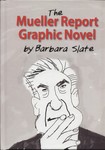 The Mueller Report Graphic Novel by Barbara Slate