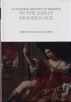 A Cultural History of Tragedy : In the Early Modern Age by Naomi C. Liebler