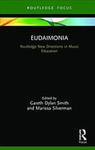 Eudaimonia : Perspectives for Music Learning by Gareth Dylan Smith and Marissa Silverman