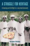 A Struggle for Heritage : Archaeology and Civil Rights in a Long Island Community by Christopher N. Matthews