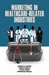 Marketing in Healthcare-Related Industries by Robert E. Hinson, Ogechi Adeola, Yam B. Limbu, and Emmanuel Mogaji