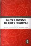Gareth B. Matthews, The Child's Philosopher by Maughn Rollins Gregory and Megan Jane Laverty