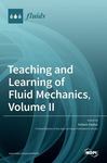 Teaching and Learning of Fluid Mechanics, Volume II by Ashwin Vaidya