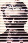 New Evidence of Trotsky's Conspiracy by Grover Furr