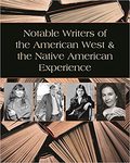 Notable Writers of the American West & the Native American Experience