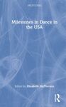 Milestones in Dance in the USA by Elizabeth McPherson