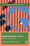 Mapping Global Justice : Perspectives, Cases and Practice by Arnaud Kurze and Christopher K. Lamont