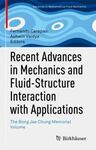 Recent Advances in Mechanics and Fluid-Structure Interaction with Applications : The Bong Jae Chung Memorial Volume