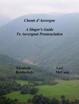 Chants d'Auvergne : A Singer's Guide to Auvergnat Pronunciation by Elizabeth Brodovitch and Lori McCann