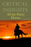 Critical Insights : All the Pretty Horses by Laura Nicosia and James Nicosia