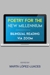 Poetry for the New Millennium: Bilingual Reading Via Zoom : (Spring 2020-Spring 2023) = Poesía Para el Nuevo Milenio : Ciclo De Lecturas Bilingües Via Zoom : (Desde Primavera del 2020 a Primavera del 2023) by Marta López-Luaces