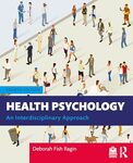 Health Psychology: An Interdisciplinary Approach by Deborah Ragin