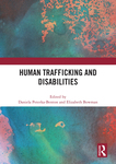 Human Trafficking and Disabilities by Daniela Peterka-Benton and Elizabeth Bowman