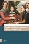 Gender and Family Networks in Early Modern Italy by Megan Moran