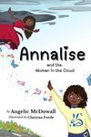 Annalise and the Woman in the Cloud by Angelíc McDowall