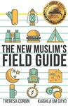 The New Muslim's Field Guide by Theresa Corbin