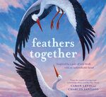 Feathers Together (2022) by Caron Levis by Maughn Gregory