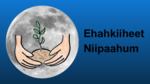 Ehahkiiheet Niipaahum - Planting Moon - May