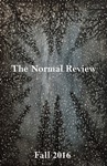 The Normal Review, A Literary and Arts Publication, Fall 2016