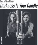 Darkness Is Your Candle by Office of Arts + Cultural Programming and PEAK Performances at Montclair State University