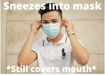 Sneezes into Mask/Still Covers Mouth
